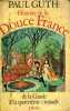 HISTOIRE DE LA DOUCE FRANCE, 2 TOMES. GUTH PAUL