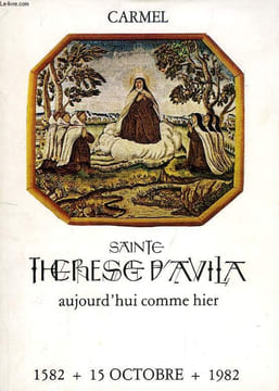 CARMEL, N° 4, 1981, 4e CENTENAIRE DE SAINTE THERESE D'AVILA (AUJOURD'HUI COMME HIER). COLLECTIF