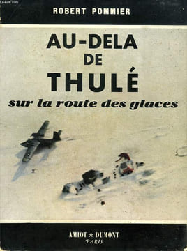 AU-DELA DE THULÉ, SUR LA ROUTE DES GLACES. POMMIER ROBERT
