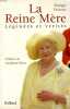 LA REINE MERE, LEGENDES ET VERITES. DELORME PHILIPPE