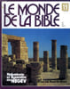 LE MONDE DE LA BIBLE, N&deg; 19, MAI-JUIN 1981, NABATEENS ET BYZANTINS AU NEGUEV (Sommaire: LE NEGUEV. DEUX JOURS AU DESERT, PAR JEAN-BERNARD LIVIO. LES ...