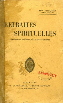 RETRAITES SPIRITUELLES (Conférences prêchées au Dames d'Orléans). TOUCHET Mgr