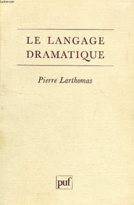 LE LANGAGE DRAMATIQUE, SA NATURE, SES PROCEDES