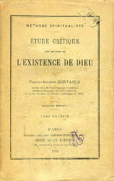 ETUDE CRITIQUE DES PEUVES DE L'EXISTENCE DE DIEU, 2 TOMES (METHODE SPIRITUALISTE). BERTAULD PIERRE-AUGUSTE