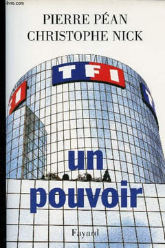 TF1 , UN POUVOIR. PEAN PIERRE / NICK CHRISTOPHE