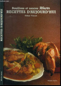 Bouillons et sauces Knorr, recettes d'aujourd'hui
