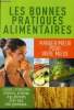 Les bonnes pratiques alimentaires - Manger mieux pour vivre mieux - Le guide complet de la nutrition : Cuisson, conservation, vitamines, minéraux, ...