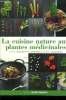 La cuisine nature aux plantes médicinales. Gasté Julien, Blanc Georges, Schmitt Franck