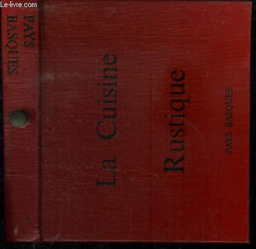 La cuisine rustique - Pays Basques. Couffignal Huguette