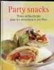 PARTY SNACKS - PETITS RAFFINEMENTS POUR LES RECEPTIONS ET LES FETES. COLLECTIF