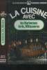 La cuisine avec les barbecues, grils, rôtissoires. Bernard Françoise, collectif