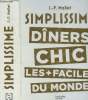Simplissime - Dîners chics les + faciles du monde. Mallet J.-F