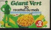 Géant Vert n°2 : 30 recettes au maïs. Anonyme