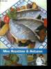 Mes recettes et astuces, livre n°1 : la gastronomie au service des particuliers. Le Borgne Christophe