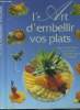 L'art d'embellir vos plats - idées de décoration pour fruits, légumes, garniture, et boissons.. Müller Marianne, Pratsch Erik, Krieg Hubert
