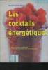 Les cocktails energétiques pressés ou mixés. Goldsntein Dany