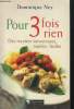 Pour 3 fois rien : Des recettes savoureuses, rapides, faciles. Ney Dominique