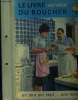 Le livre-service du boucher : Un jour sur sept ... une recette ! (Incomplet). Anonyme