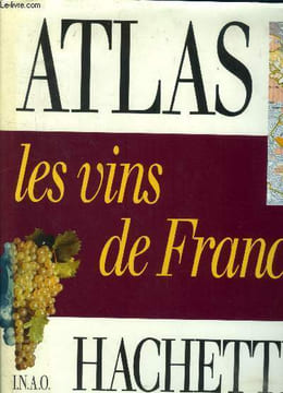 Atlas Hachette : Les vins de France. Ribéreau-Gayon Pascal, Barbey Adélaïde