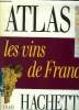 Atlas Hachette : Les vins de France. Ribéreau-Gayon Pascal, Barbey Adélaïde