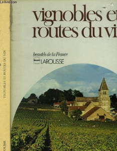 Beautés de la France : Vignobles et routes du vin