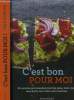 C'est bon pour moi ! : 80 recettes gourmandes pour ma peau, mon coeur, mes nerfs, mes reins, mon estomac. Pinnock Dale
