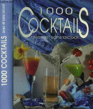 1000 cocktails avec et sans alcool. Aster Lutz, Bleger René, Courjoux René