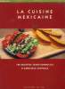 La cuisine mexicaine : 100 recettes traditionnelles d'Amérique centrale. Hicks Roger