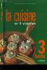 La cuisine en 4 volumes- Tome 3 : Famille. Cendrars Miriam, Lyon Ninette, Egg-Simn Nicole
