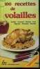 100 recettes de volailles : Cailles, canards, dindes, oies, pigeons pintades, poulets. Perrin Odette