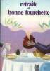 Retraite et bonne fourchette. Anonyme