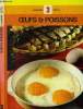 Guides pratiques de cuisine - N°3 : Oeufs et poissons : Oeufs pochés à la sauce des bois, oeuf à la coque, omelette à l'espagnole, oeufs moulés, sole ...