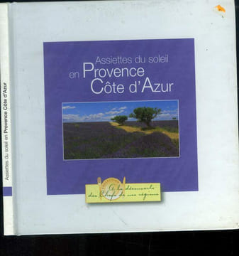"Assiettes du soleil en Provence Côte d'Azur : régions"". Sommaire : ""Le Clos de la Violette"" de Jean-Marc Banzo : Tiramisu au citon et huile ...