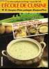 L'école de cuisine n°21 - La cuisine expliqué par l'image, leçons 245 à 258 : Soupes d'hier, potages d'aujourdhui : 14 leçons filmées et 90 recettes ...