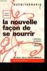 La nouvelle façon de se nourrir : Dictionnaire desaliments, 120 recettes originales. Docteur Razafimbelo Rose