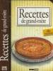 Recettes de grand-mère : 416 recettes : brioche, tarte aux brocolis, saumon à l'estragon, risotto aux moules, babas au rhum,, velouté de potirons, ...