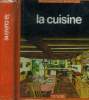 "La cuisine (Collection ""Connaissance & pratique"") : L'installation, le gros électroménager, la décoration, l'entretien, le rangement, prévoir et ...