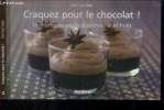 Craquez pour le chocolat ! 15 recettes de subtils duos chocolat et fruits. Sady Jean-Luc