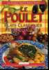 Le poulet : plats classiques et spécialités (Conseils du diététicien, recettes essayées une à une). Fantauzzo Andrea
