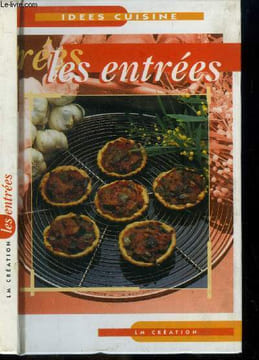 "Les entrées (Collection ""Idées recettes"") : Ananas au crabe, salade de moules, terrines de faisan, tartelettes niçoises, tourte au poisson,etc.". ...