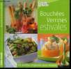 Bouchées & verrines estivales : 40 recettes originales pour reçevoir. Bonnet Maryse