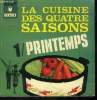 La cuisine des quatre saisons - Tome I : Printemps. Dumont Jacques