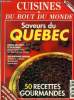 Cuisine du bout du monde n° 20 : Saveurs du Québec : L'érable et la fleur de lys - Au fil du Saint-Laurent - Parler et manger québecois - Fromages à ...