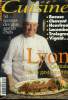 Cuisine n° 15 - Lyon, capitale de la gastronomie / 50 recettes des plus grands chefs ; Bocuse,Chavent, Henriroux, Lacombbe, Troisgros, Vignat,etc - ...