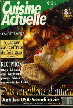 Cuisine actuelle n° 24 - décembre 1992 : Dossier Noël d'ailleirs : Scandinavie : Un réveillon venu du froid et des cocktails fraîcheur - Joyeux ...