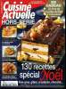 Cuisine actuelle - Hors série -Novembre - Décembre 2015 : 130 recettes spécial Noël : Foie gras, gibier, crustacés, chocolat ... - Saumon, lotte et ...