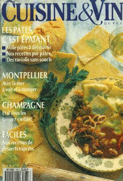 Cuisine et Vins de France - n°467 - Mars 1991 : Les pâtes, c'est épatant : Mlle pâtes à découvrir, des raviolis sans soucis- Montpellier : Avec la mer ...