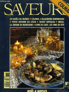 Saveurs n° 56 - Décembre 1995 - Janvier 1996 : Six Noëls du monde - Colmar, l'Alsacienne gourmande - Petite histoire du litchi - Secret Ortolan - ...