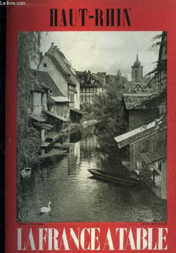 La France à table -N° 120 - Mai 1966 - Haut-Rhin : Le tourisme dans le Haut-Rhin - La cuisine dans l'Alsace de Hansi - La vallée de Munster - Cupidon, ...