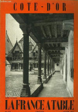La France à table -N° 124 - Janvier 1967 - Côte-d'Or : La Côte-d'or touristique - La cuisine bourguignonne ducale et familière - Costumes de Côte-d'Or ...